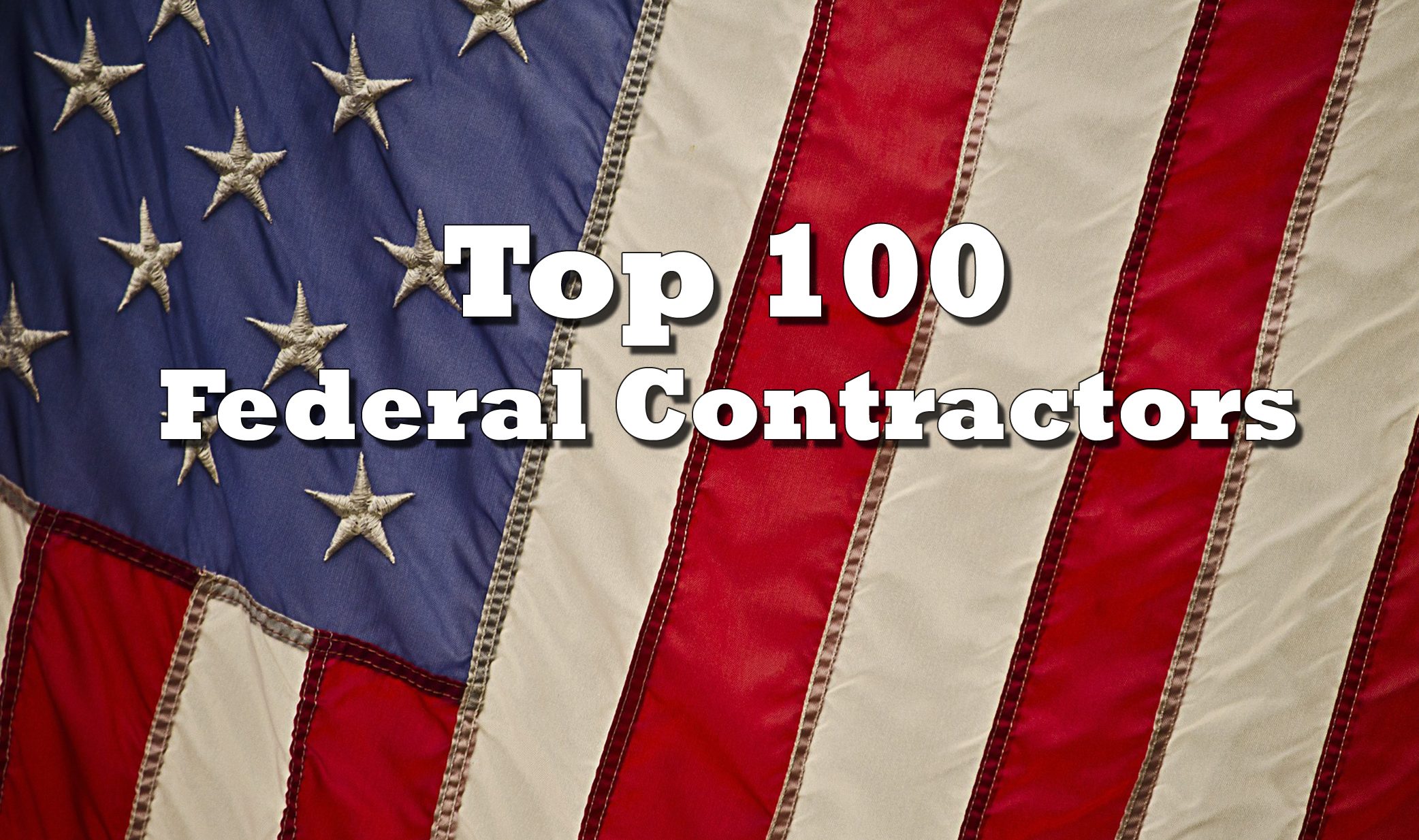 Top 100 Federal Contractors 2017 Defense Security Monitor